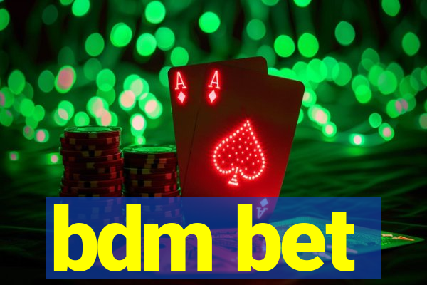 bdm bet